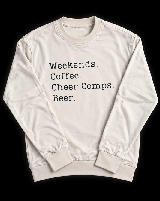 Crewneck: Weekends. Coffee. Cheer Comps. Beer.