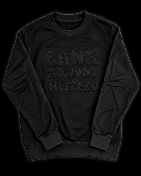 Crewneck: Puff Print - Bank Account Hit Zero