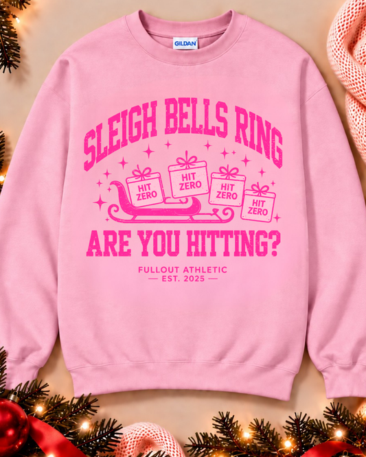 Sleighbells Ring - Are you Hitting? Sweatshirt - CHRISTMAS PRE-ORDER