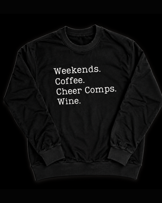 Crewneck: Weekends. Coffee. Cheer Comps. Wine.