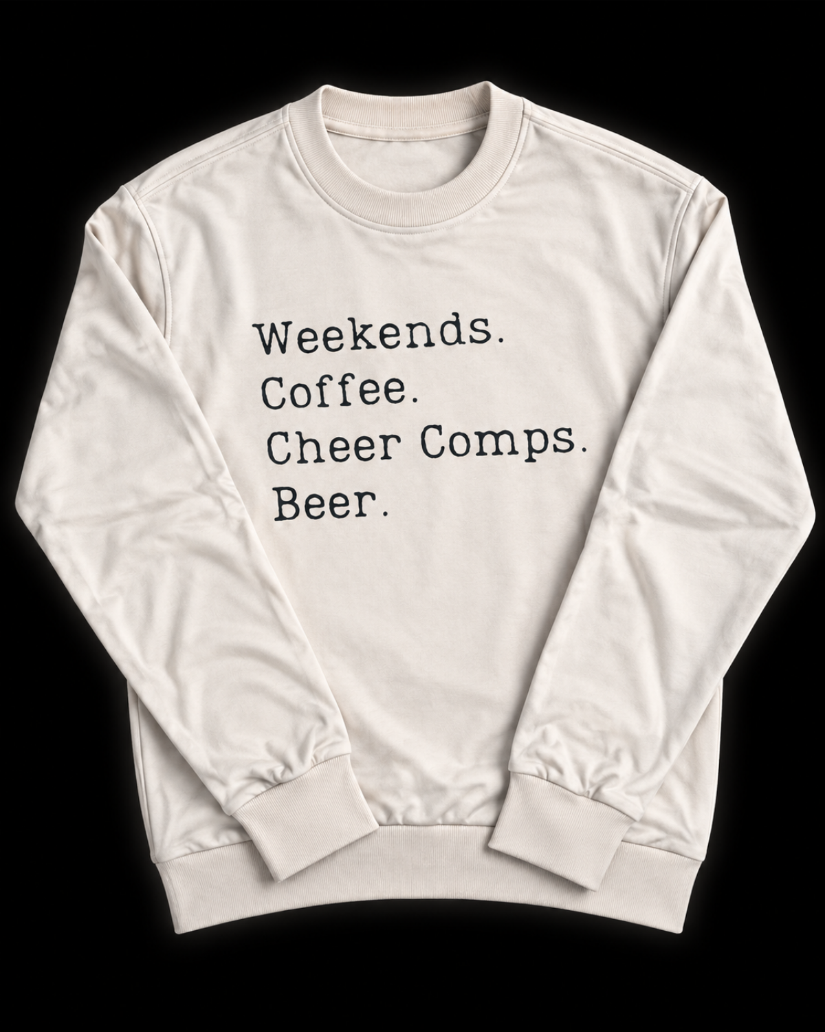 Crewneck: Weekends. Coffee. Cheer Comps. Beer.