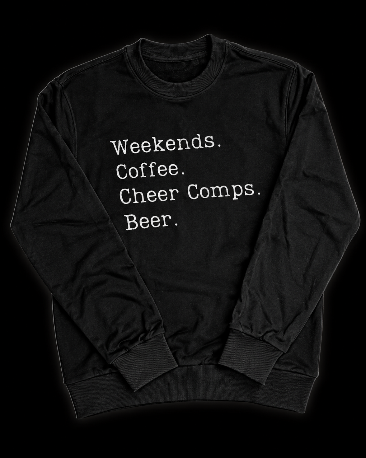 Crewneck: Weekends. Coffee. Cheer Comps. Beer.