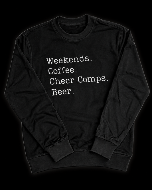 Crewneck: Weekends. Coffee. Cheer Comps. Beer.