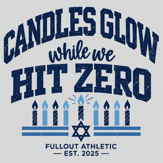 Candles Glow while we Hit Zero - HANUKKAH PRE-ORDER